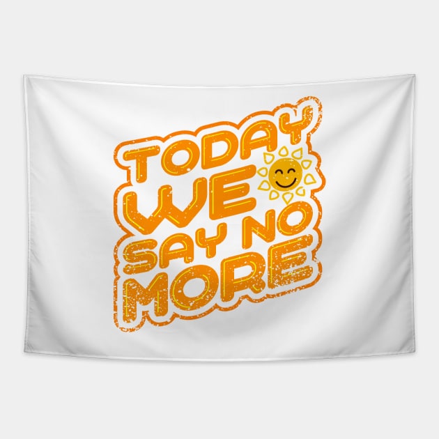 'Today We Say No More' Human Trafficking Shirt Tapestry by ourwackyhome