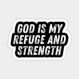 Christian Quote God Is My Refuge and Strength Magnet