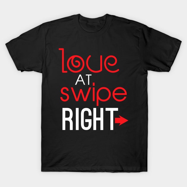 Swipe Right - Funny Online Dating T-Shirt Swipe Right - Funny Online Dating T-Shirt