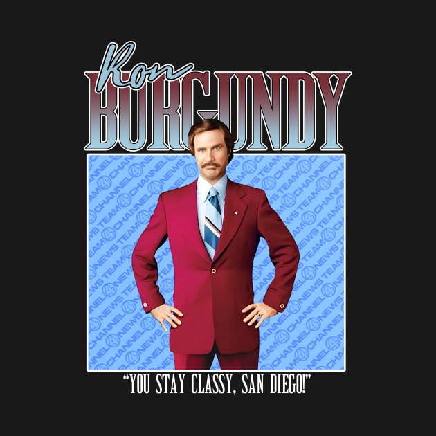 Ron Burgundy Stay Classy San Diego by Story At Dawn 