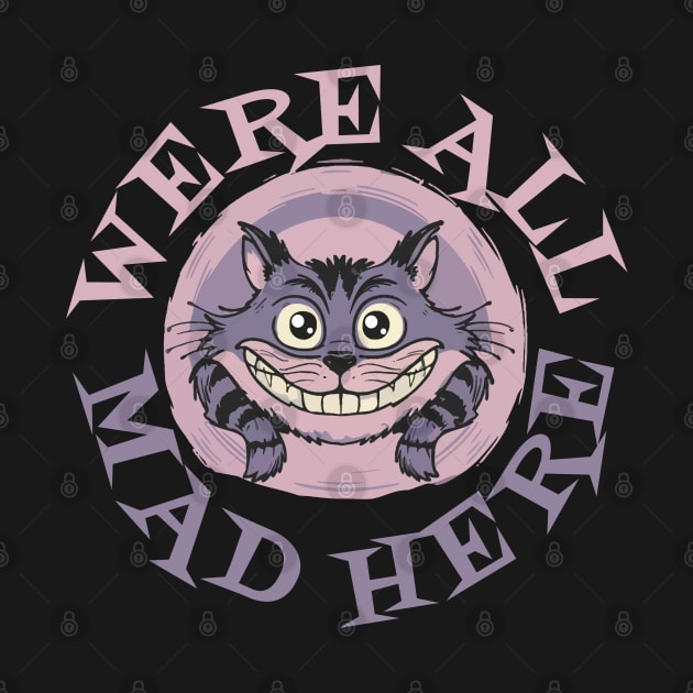 Were All Mad Here by Tezatoons