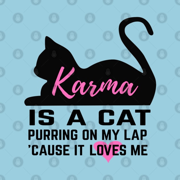 Karma is a Cat by Art Nastix Designs