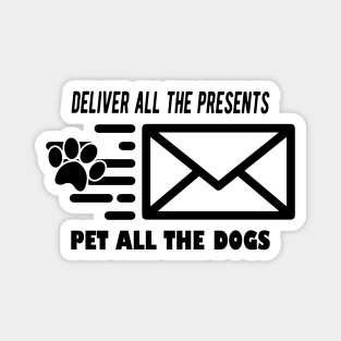 Mailman - Deliver All The Presents Pet All The Dogs Magnet