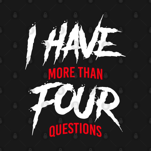 I Have More Than Four Questions by mbart