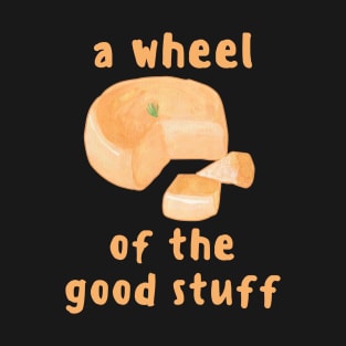 Wheel of the Good Stuff Cheese Divinity Original Sin T-Shirt