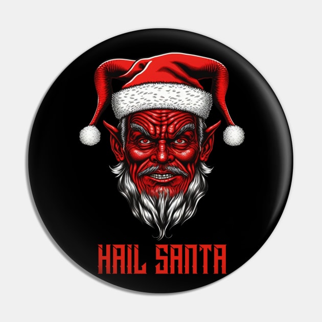 Hail Santa. Dark and Funny Christmas Gift Idea Pin by Grimdark Merchant