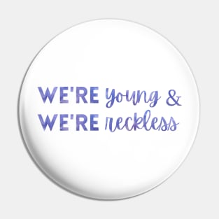We're Young and We're Reckless Taylor Swift Pin