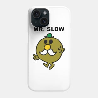 MR. SLOW Phone Case