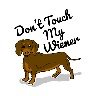 Don't Touch My Wiener T-Shirt