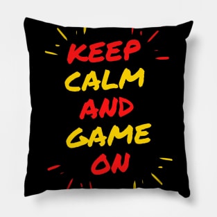 Keep Calm And Game On Pillow