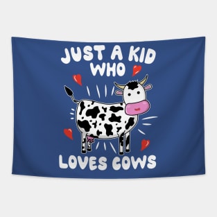 Just A Kid Who Loves Cows Tapestry