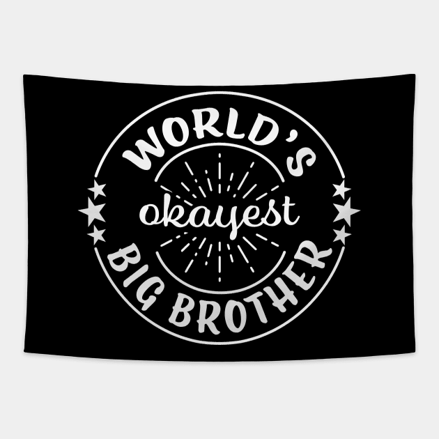 World's Okayest Big Brother Funny Family Tapestry by graphicbombdesigns