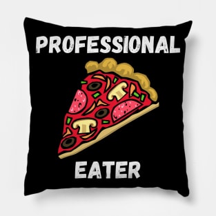 Professional Pizza Eater Funny Pizza Lover Gift Pillow