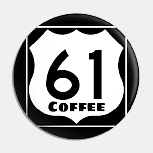 Highway 61 Coffeehouse Coffee Sign Pin