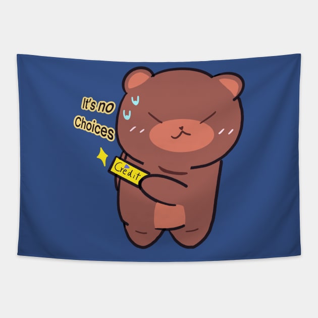 Bear with Credit Card Tapestry by SatthaRat