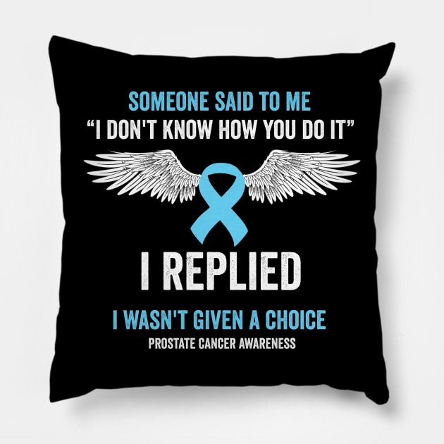 prostate cancer awareness - prostate cancer survivor gift Pillow by Merchpasha1