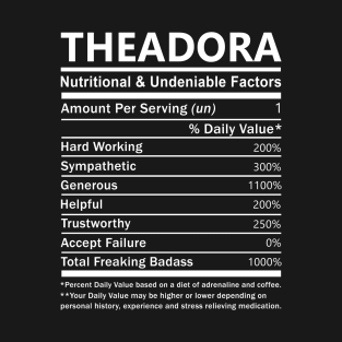 Theadora Name T Shirt - Theadora Nutritional and Undeniable Name Factors Gift Item Tee T-Shirt