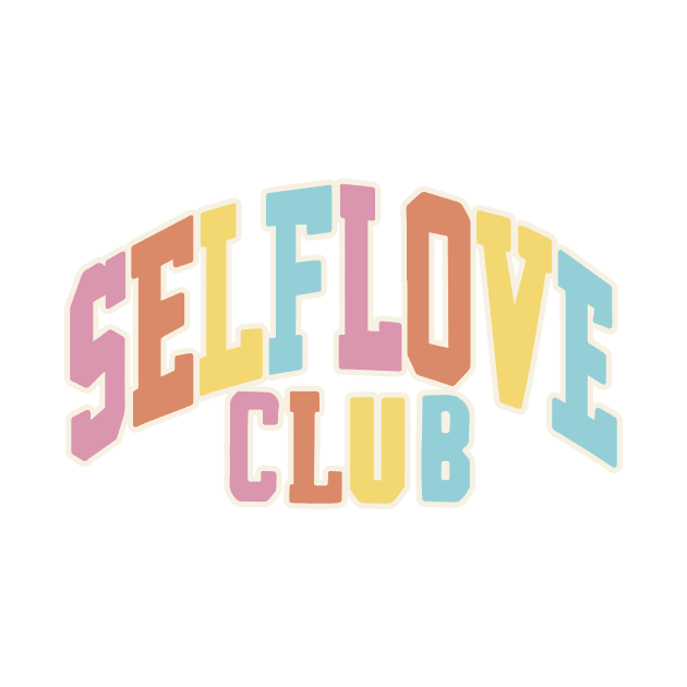 Self Love Club by Taylor Thompson Art