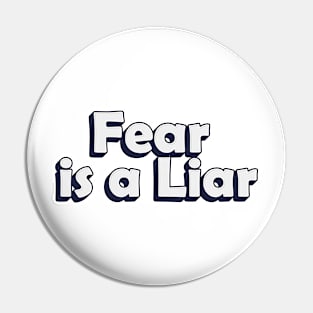 Fear is a Liar Pin