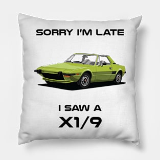 Sorry I'm Late Fiat X1/9 Pillow