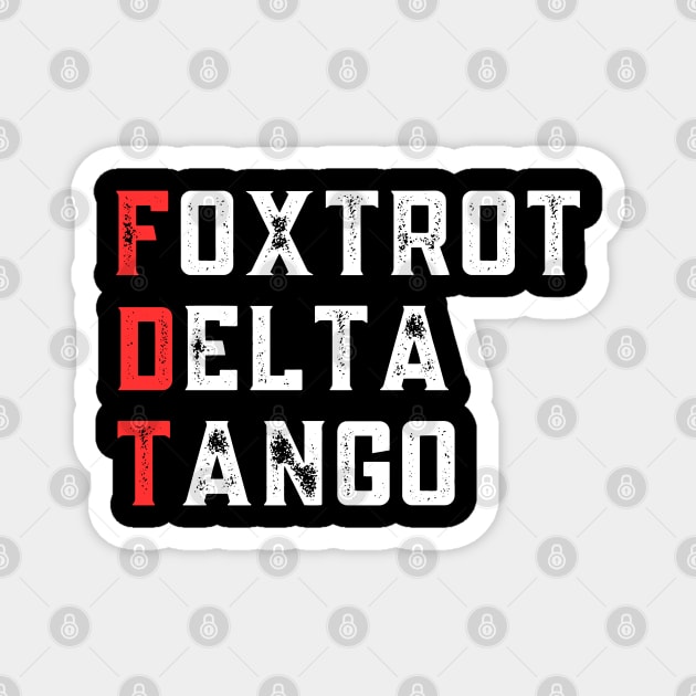 Foxtrot-Delta-Tango Magnet by Creatifly Graphic Tees