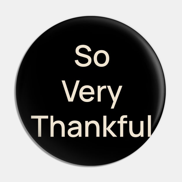 So Very Thanksful Thanks Thanksgiving Pin by TV Dinners