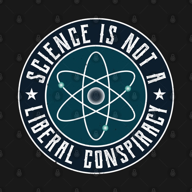 Science is not a Liberal Conspiracy by Teeziner