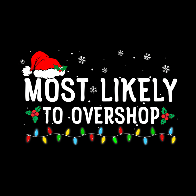 Most Likely To Overshop Shopping Crew Christmas by unaffectedmoor