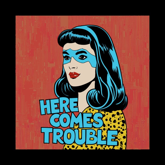 here comes trouble by Kingrocker Clothing