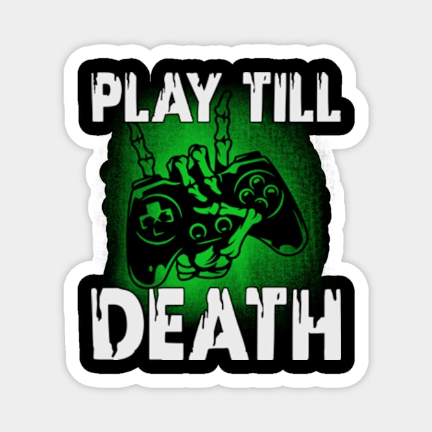 Play Till Death Magnet by CreativeSalek