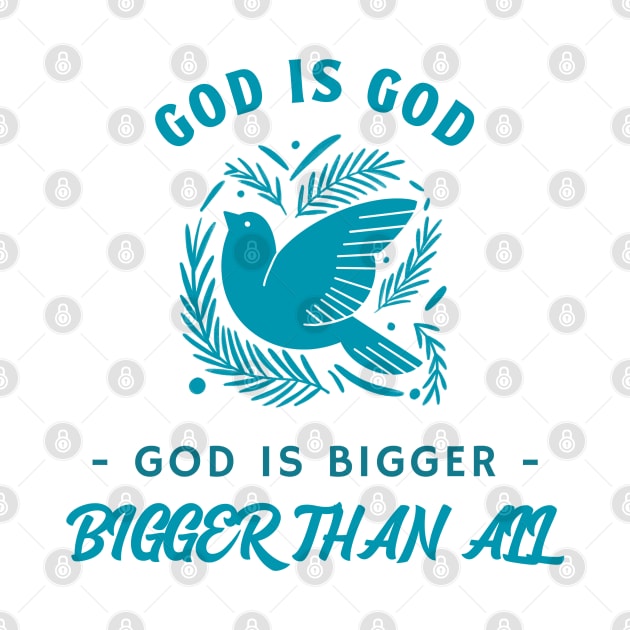 God God, God is Bigger, Bigger Than All by MGRCLimon