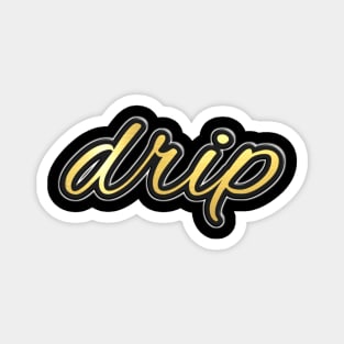 Shiny black and gold DRIP word design Magnet