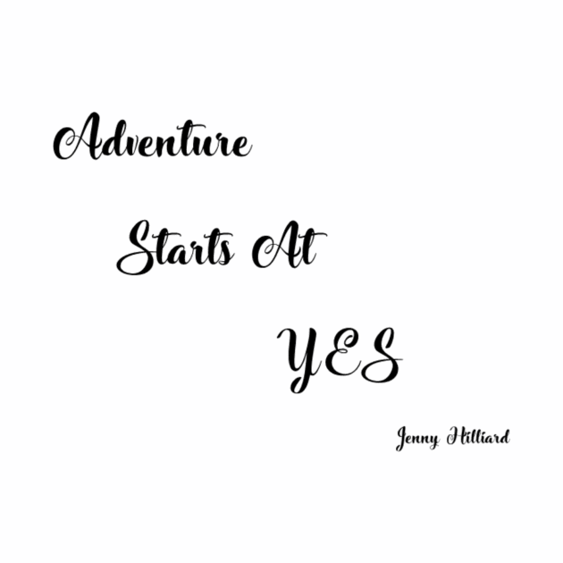 Adventures starts at yes collection by JennyHilliard0221