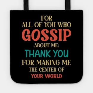 You Who Gossip About Me Funny Adult Humor Joke Quote Tote