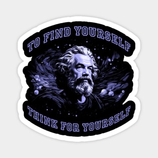 The Great Socrates Design - To Find Yourself Think For Yourself Magnet