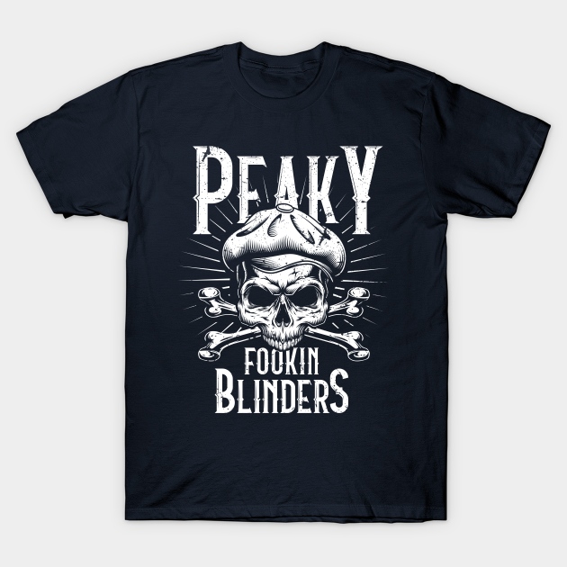 Peaky Fookin Blinders - Peaky Blinders - T-Shirt