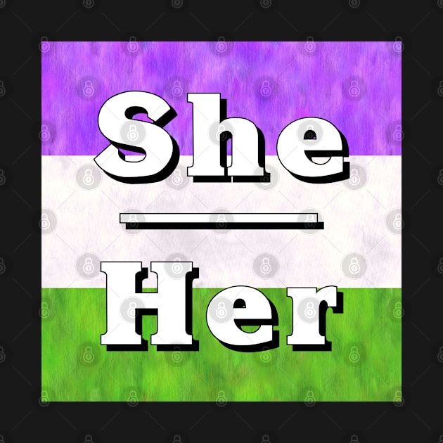 She-Her Pronouns: Genderqueer by Tiger Torre