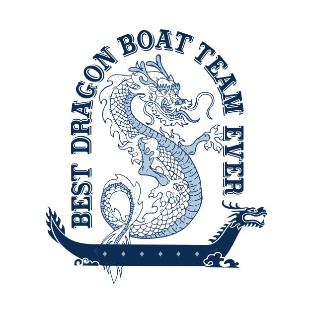 Best Dragon Boat Team Ever Vintage Look Funny by MarkusShirts