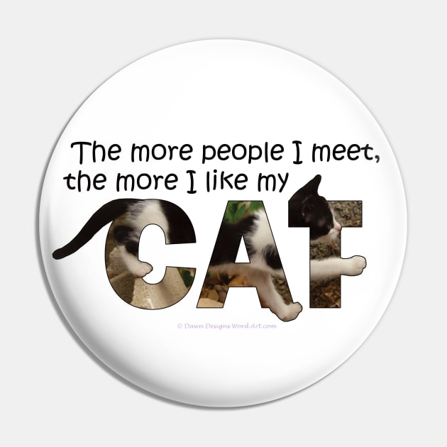 The more people I meet the more I like my cat - black and white cat oil painting word art Pin by DawnDesignsWordArt