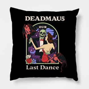 Our Last Dance Deadm5 Pillow