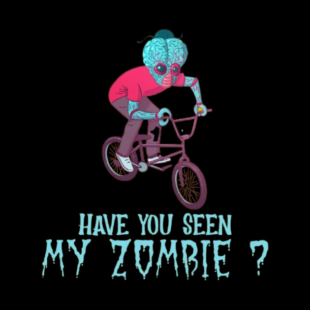 HAVE YOU SEEN MY ZOMBIE ? - Funny BMX Zombie Quotes by Sozzoo