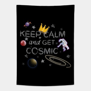 Keep Calm and Get Cosmic Tapestry