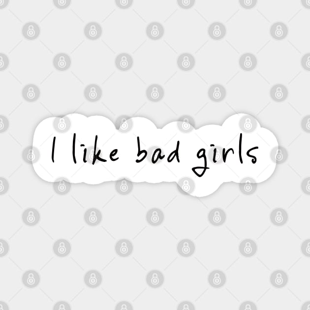 I like bad girls Magnet by NYWA-ART-PROJECT