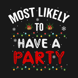 Most Likely To Have A Party, Christmas T-Shirt