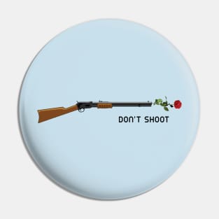 Don't shoot Pin