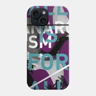 ANARCHISM - ALL IS FOR ALL Phone Case