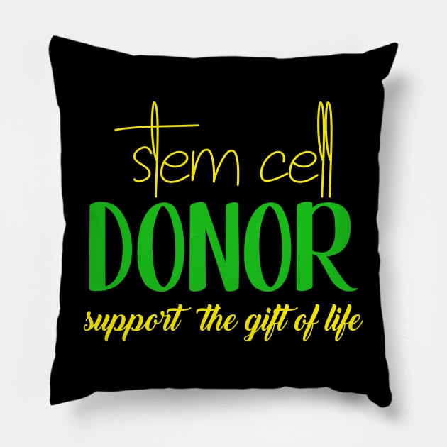 STEM CELL DONOR Pillow by SWArtistZone