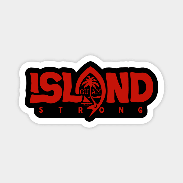 GUAM Island Strong Magnet by THE LOCAL FABRIC