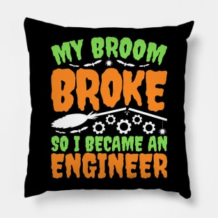 Engineer Halloween My Broom Broke Pillow