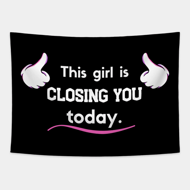 This girl is Closing you today! Tapestry by Closer T-shirts